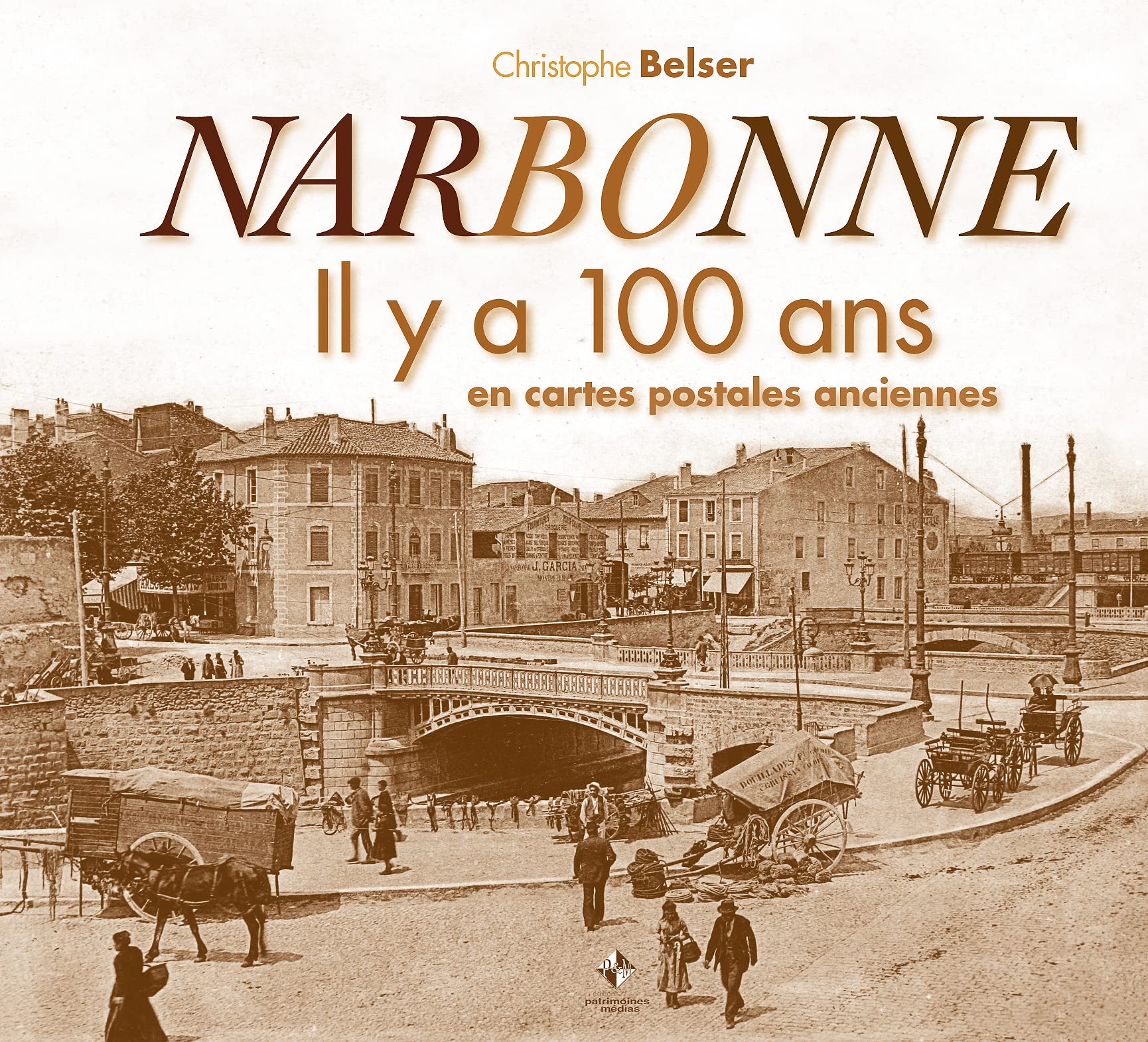 Narbonne : Il y a 100 ans en cartes postales anciennes book