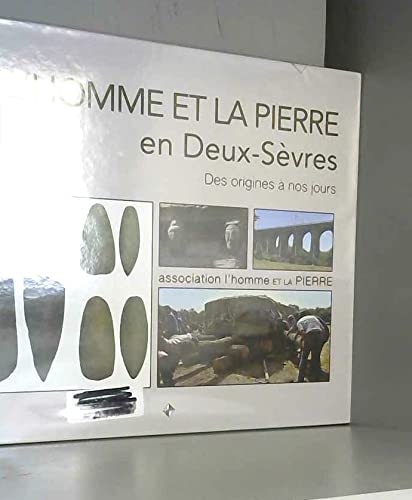 L'homme et la pierre en Deux-Sèvres - des origines à nos jours Business & Technology