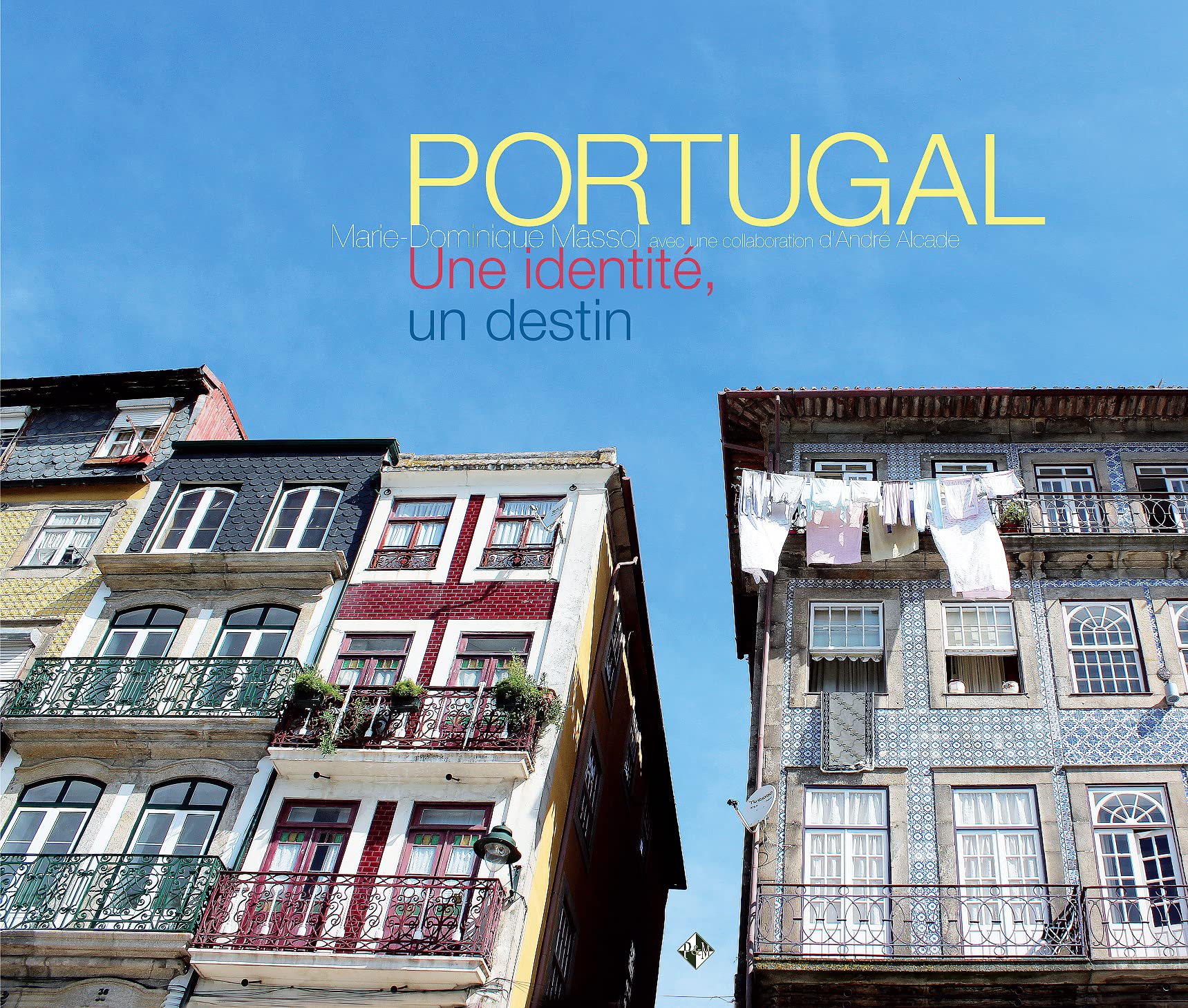 Portugal : Une identité, un destin Politics & History