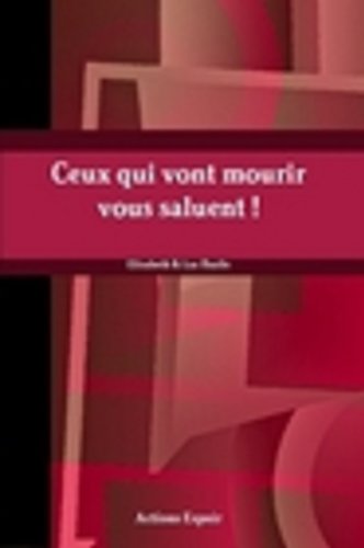 Ceux qui vont mourir vous saluent ! book