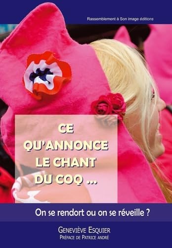 Ce qu'annonce le chant du coq...: On se rendort ou on se réveille ? book