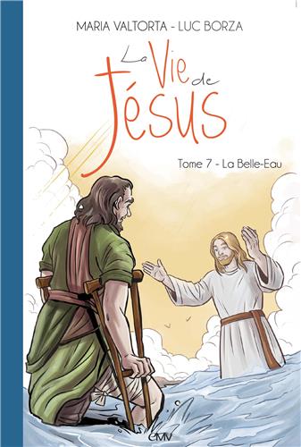 La vie de Jésus. Vol. 7. La Belle-Eau book