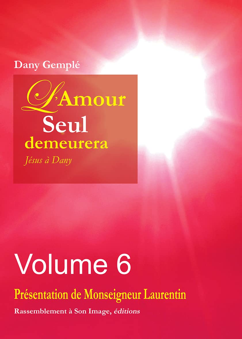 L'amour seul demeurera vol 6 - L385: Jésus à Dany Volume 6 Religion & Esotericism