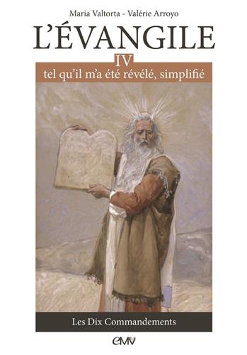 L'Evangile tel qu'il m'a été révélé, simplifié. Vol. 4. Les dix commandements book