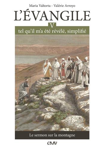 L'Evangile tel qu'il m'a été révélé, simplifié. Vol. 5. Le sermon sur la montagne book