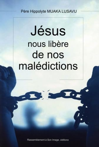 Jésus Christ nous libère de nos malédictions - L473 book