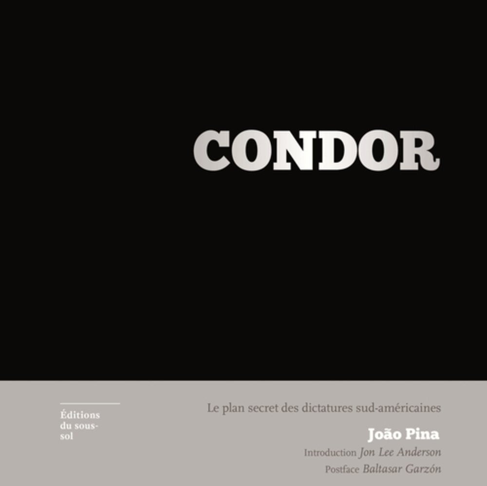 Condor: Le plan secret des dictatures sud-américaines book