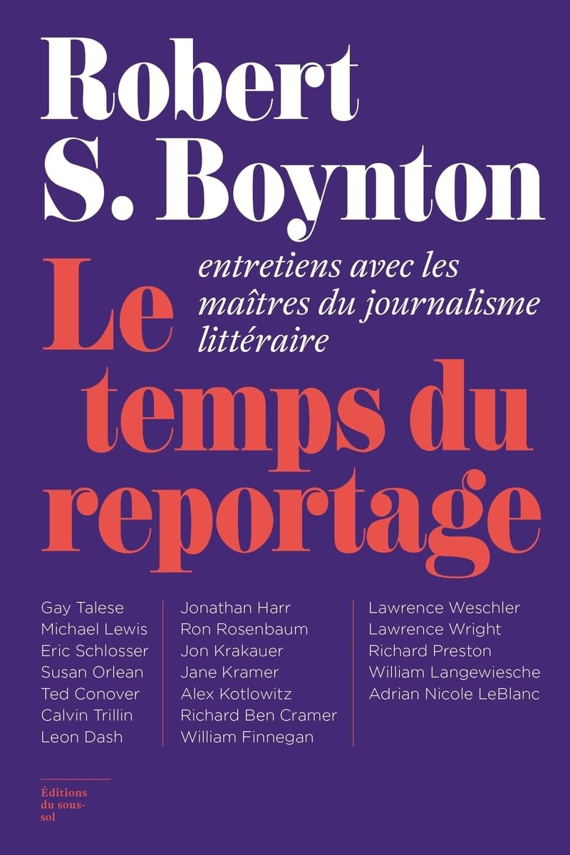 Le Temps du reportage - Entretiens avec les maîtres du journalisme littéraire Contemporary literature
