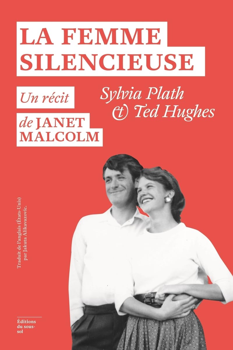 La Femme silencieuse - Sylvia Plath et Ted Hugues - Un récit de Janet Malcolm: Sylvia Plath & Ted Hughes Contemporary literature