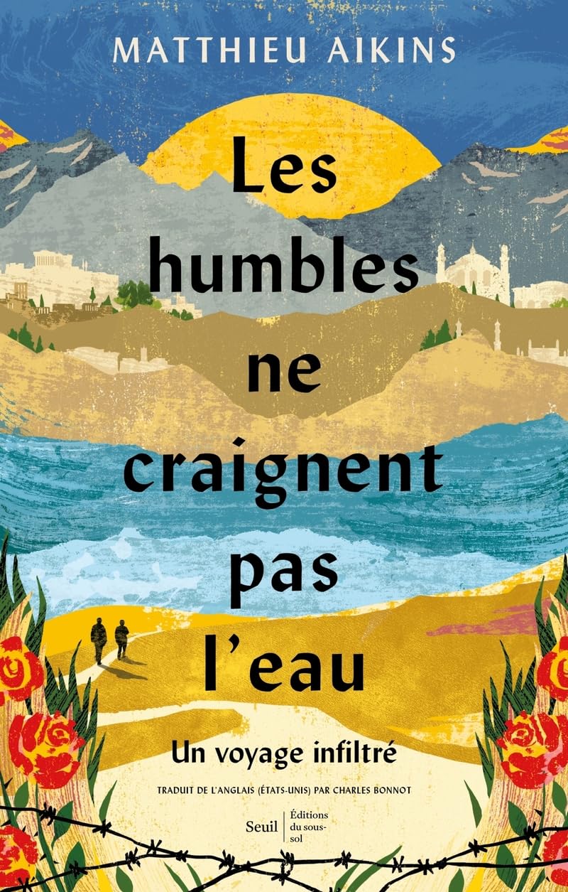 Les Humbles ne craignent pas l'eau: Un voyage infiltré book