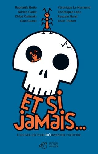 Et si jamais...: 8 nouvelles pour (ré)inventer l'Histoire Novels & Short Stories