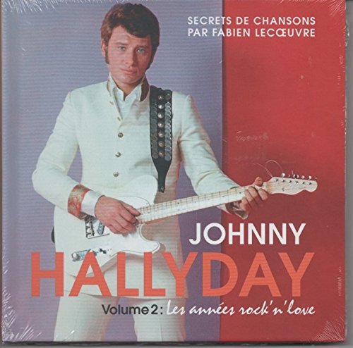 Johnny Hallyday volume 2 les années rock'n'love (1967-1975) book