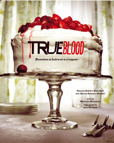 Product Image: True blood : recettes à boire et à croquer