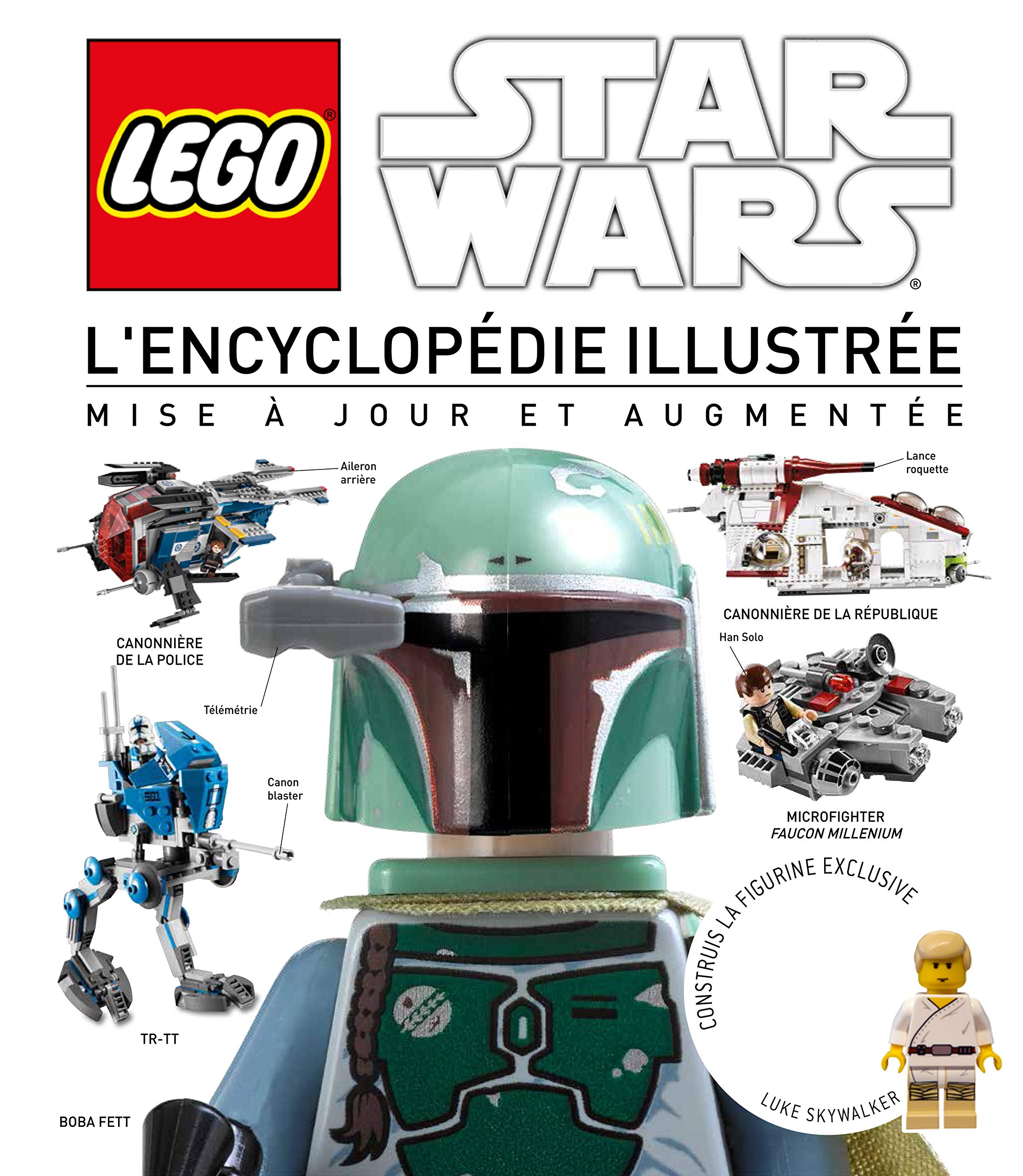 LEGO STAR WARS : L'ENCYCLOPEDIE ILLUSTREE MISE A JOUR ET AUGMENTEE book