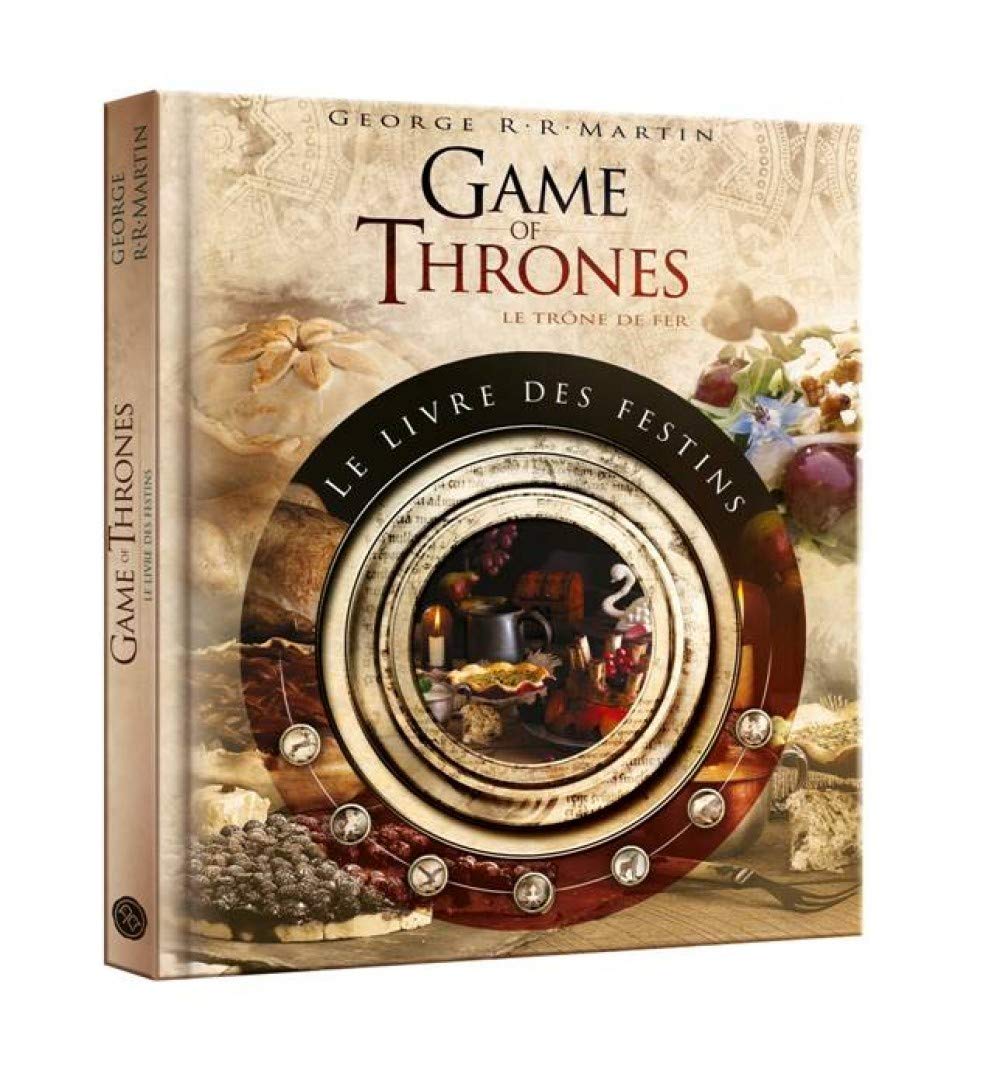 GAME OF THRONES : LE LIVRE DES FESTINS: Le livre de recettes officiel inspiré des romans Leisure, Home & Garden