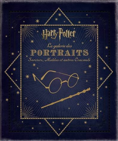 Harry Potter : la galerie des portraits : sorciers, moldus et autre cracmols Film, Art & Culture
