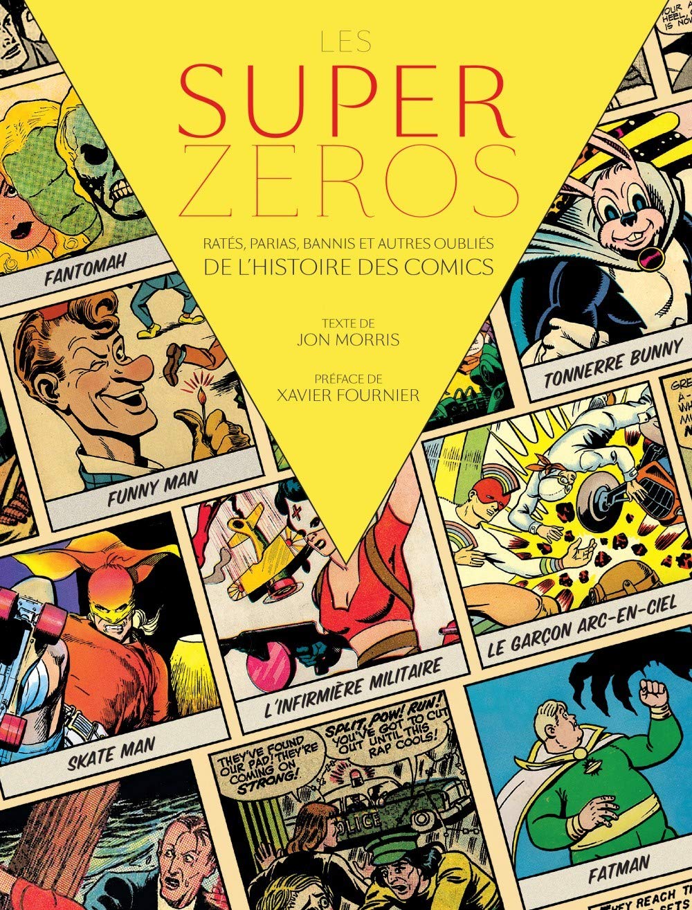 LES SUPERZEROS : RATES, PARIAS, BANNIS ET AUTRES OUBLIES DE L'HISTOIRE DES COMICS book