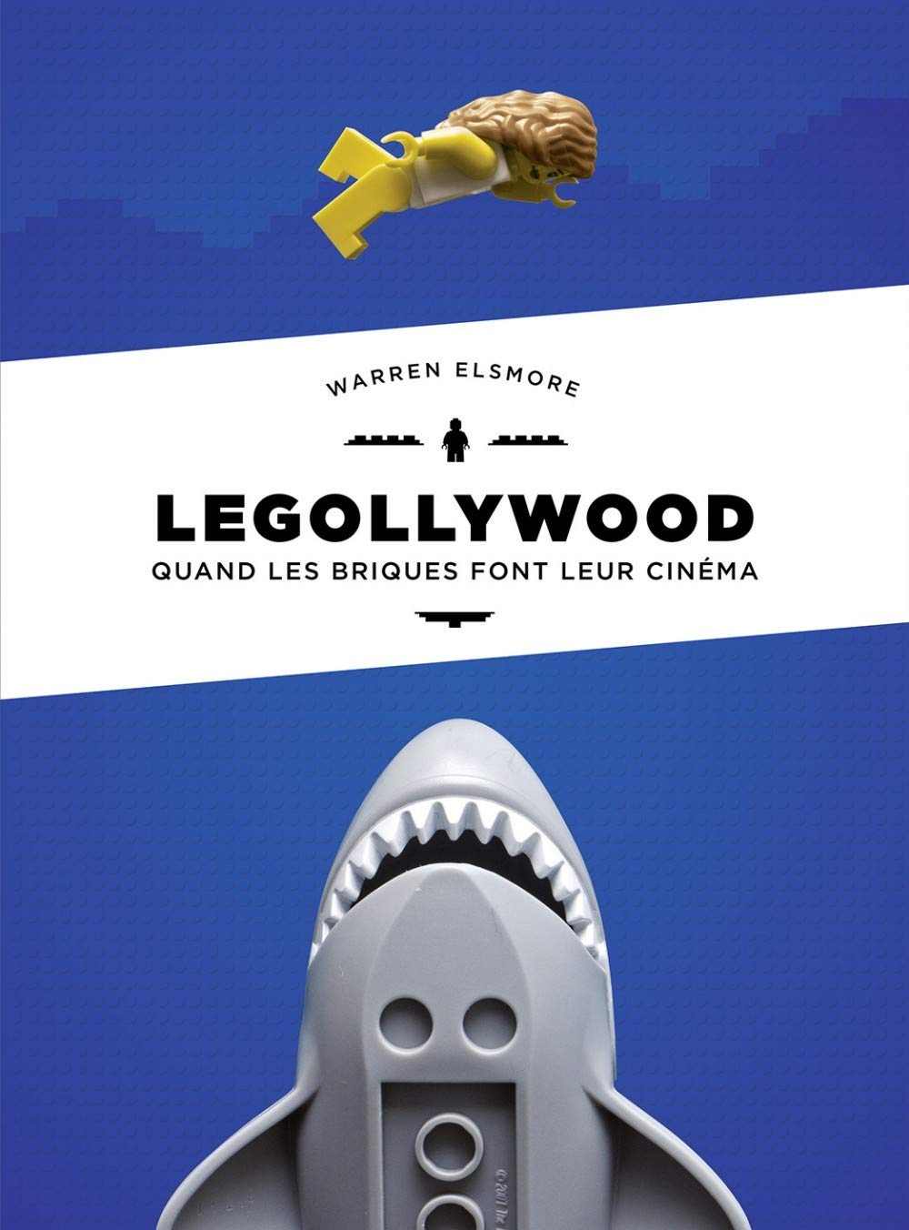 LEGOLLYWOOD, QUAND LES BRIQUES FONT LEUR CINEMA book