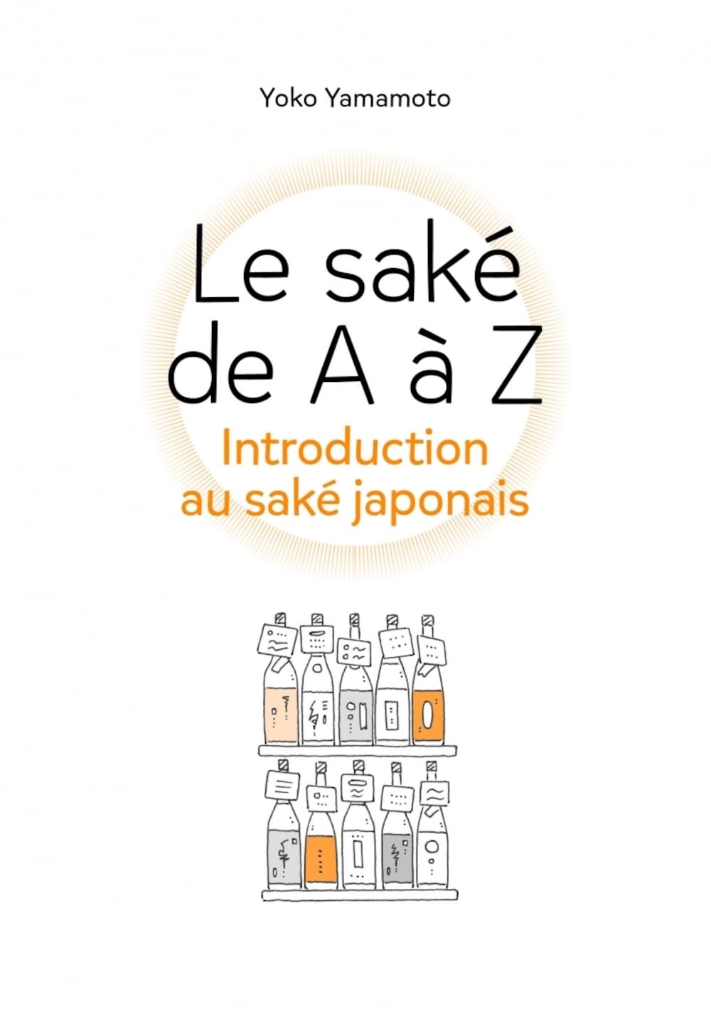 Le saké de A à Z: Introduction au saké japonais Leisure, Home & Garden