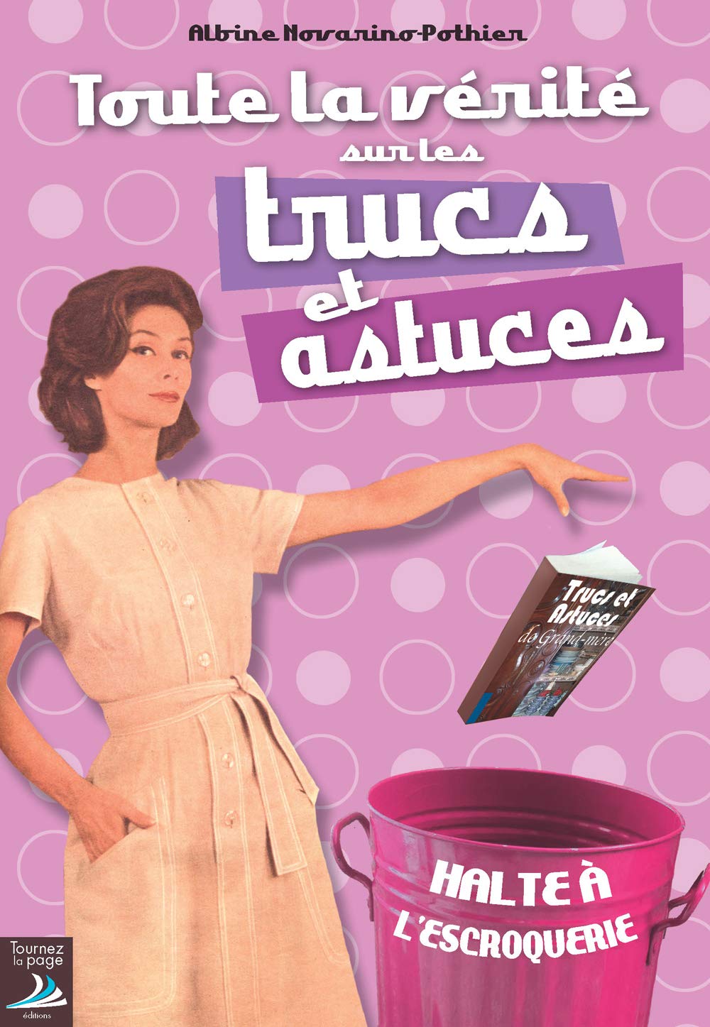 Toute la vérité sur les trucs et astuces book