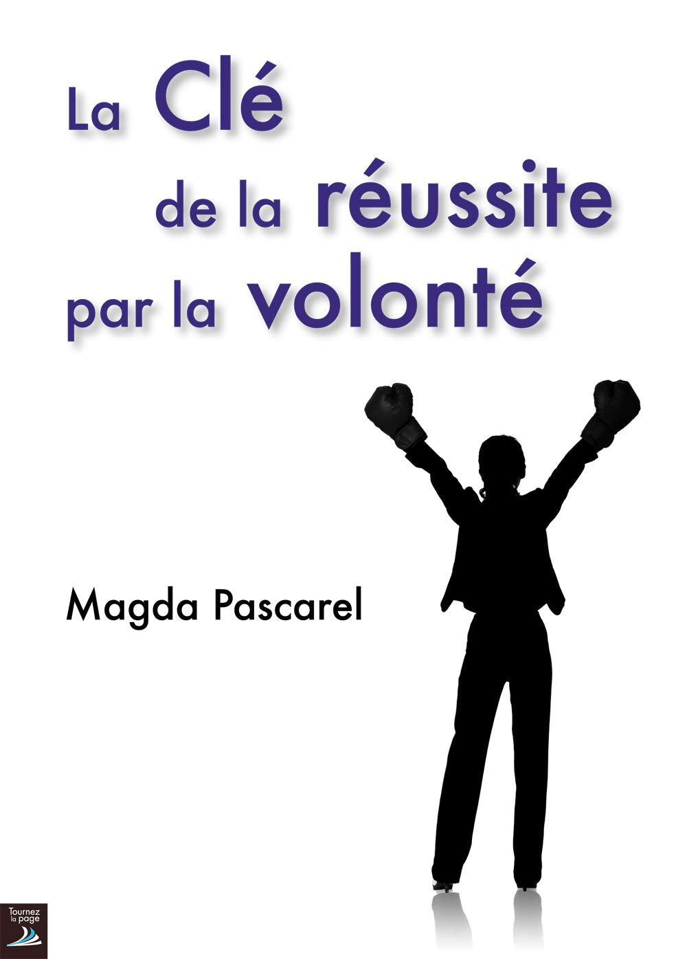 La clé de la réussite par la volonté book