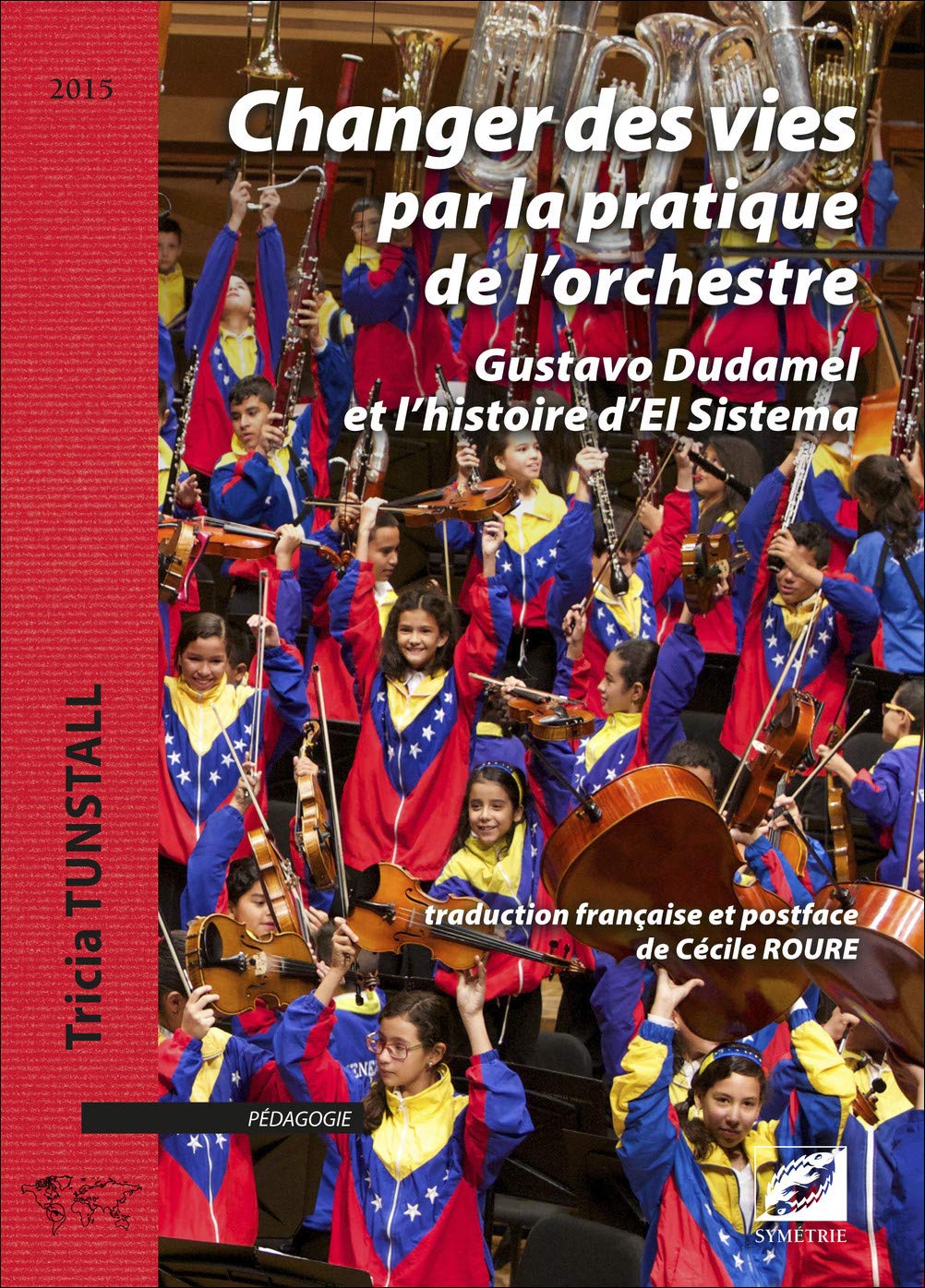 Changer des vies par la pratique de l'orchestre, Gustavo Dudamel et l'histoire d'El Sistema book
