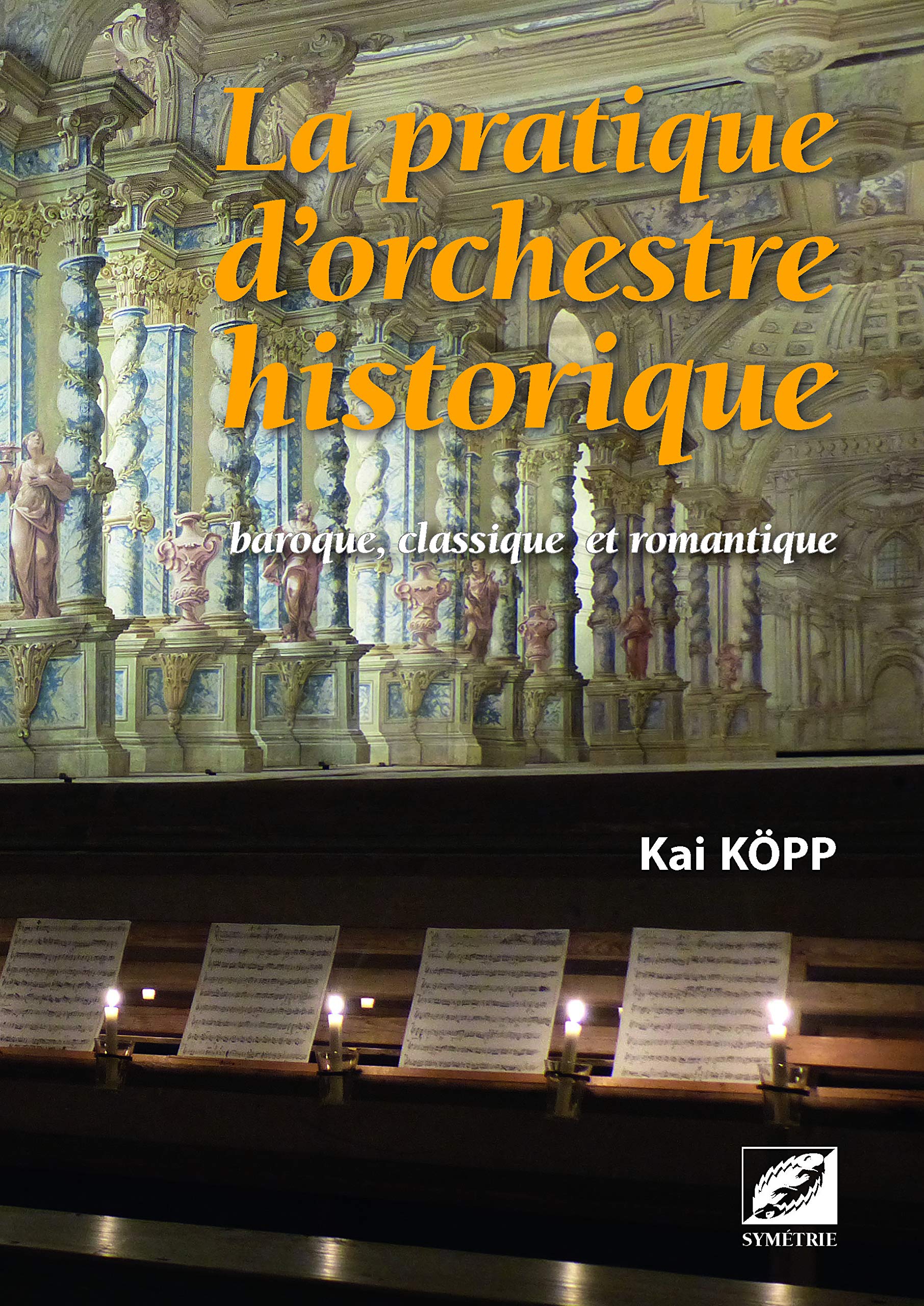 La Pratique d'orchestre historique baroque, classique et romantique Arts & Music