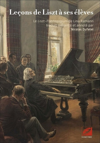 leçons de Liszt à ses élèves : le Liszt-Paedagogium de Lina Ramann book