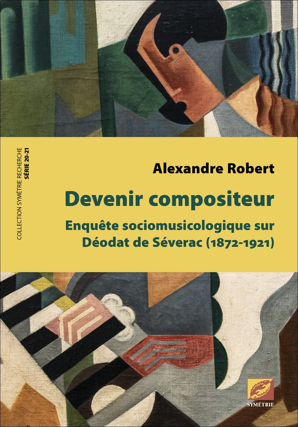 Devenir compositeur : enquête sociomusicologique sur Déodat de Séverac (1872-1921) book