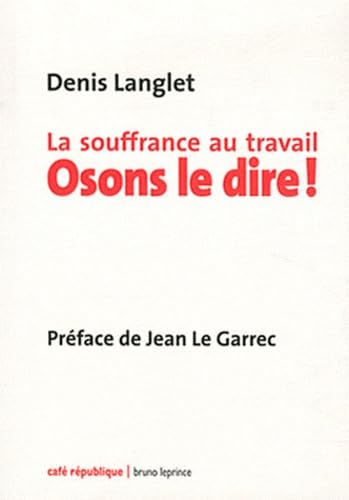 La souffrance au travail: Osons le dire ! book