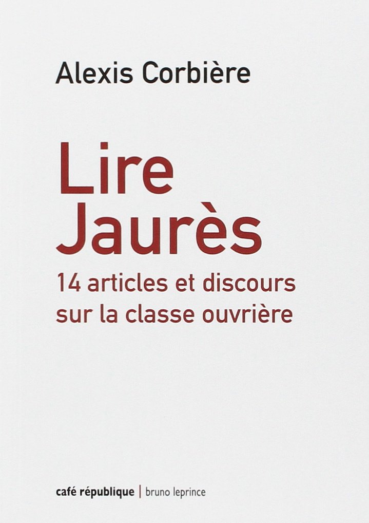 Lire Jaurès: 14 articles et discours sur la classe ouvrière Books