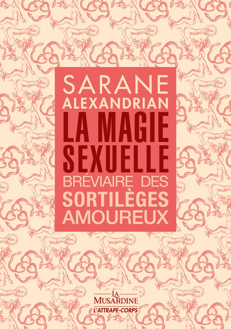 La Magie sexuelle - Bréviaire des sortilèges amoureux Religion & Esotericism