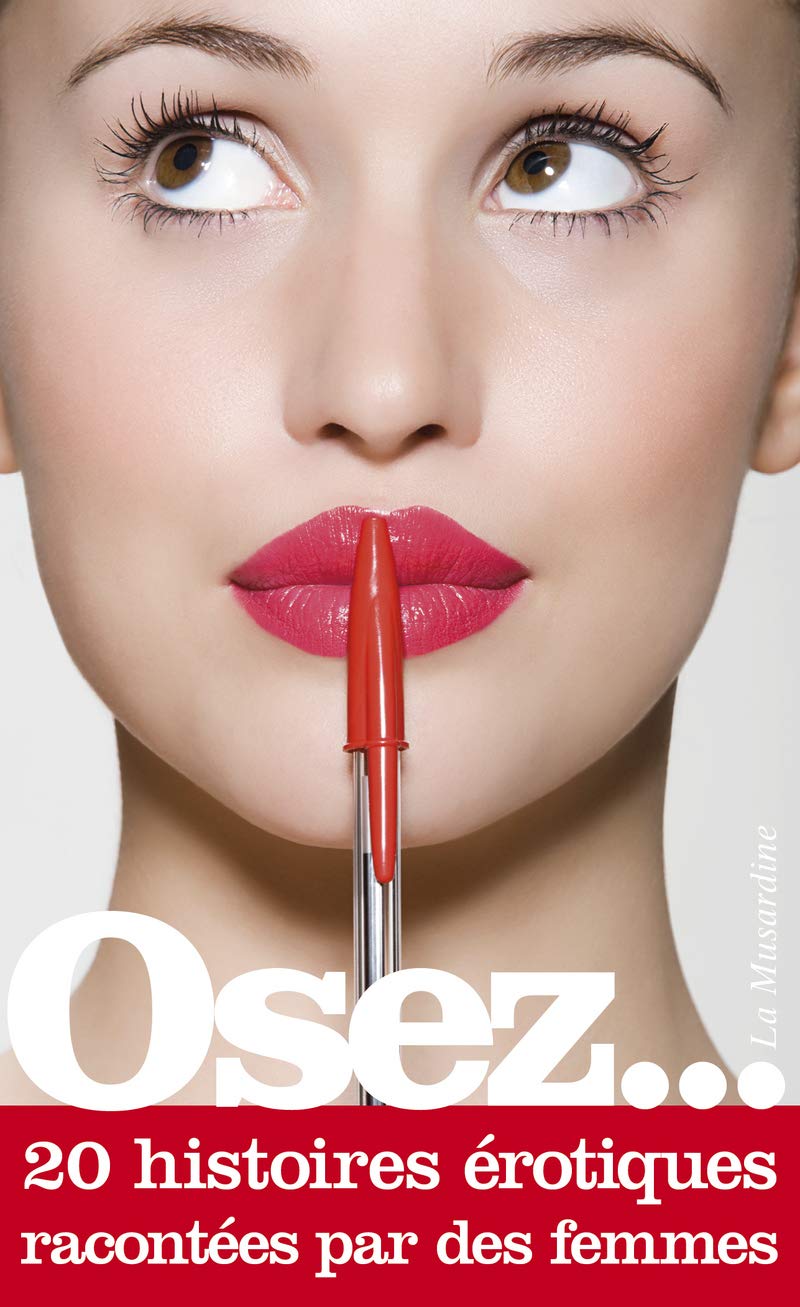 Osez 20 histoires érotiques racontées par des femmes Eroticism