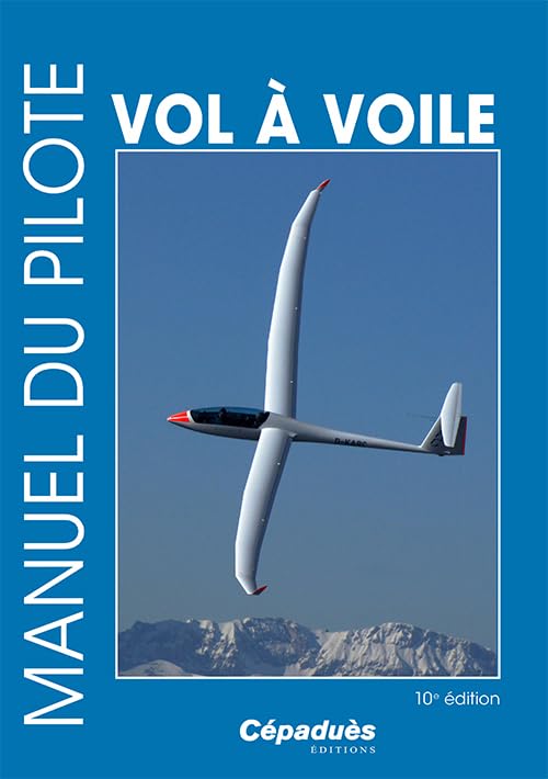 Manuel du Pilote Vol à Voile - 10e édition Leisure, Home & Garden