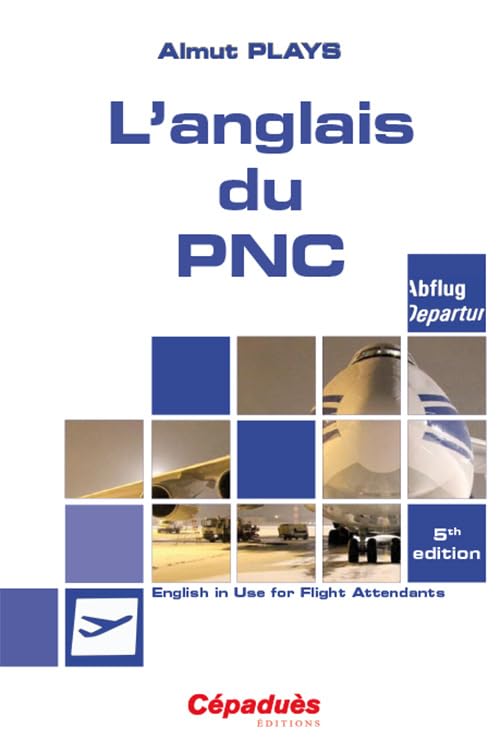 L'anglais du PNC - 5e édition: English in use for flight attendants Foreign Languages ​​& Dictionaries