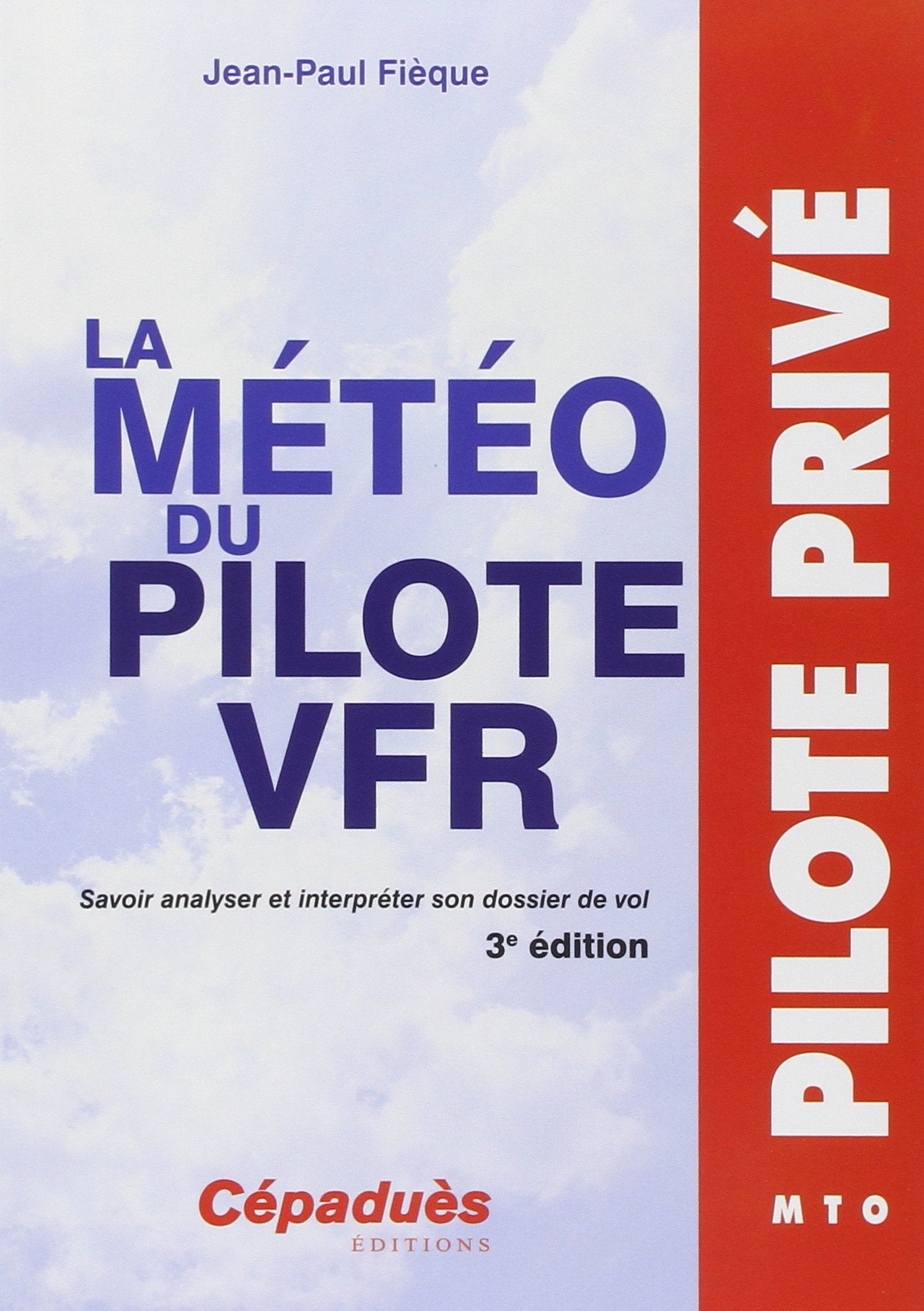La météo du pilote VFR: Savoir analyser et interpréter son dossier de vol book