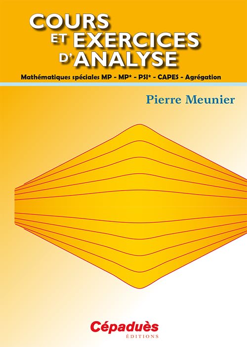 Cours et exercices d'analyse - Mathématiques spéciales MP - MP* - PSI - CAPES - Agrégation book