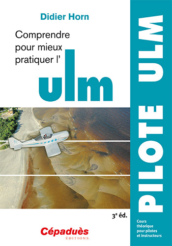 Comprendre pour mieux pratiquer l'ULM : cours théorique pour pilotes et instructeurs book