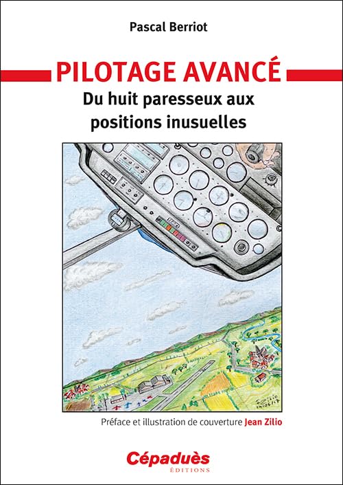 Pilotage avancé. Du huit paresseux aux positions inusuelles book