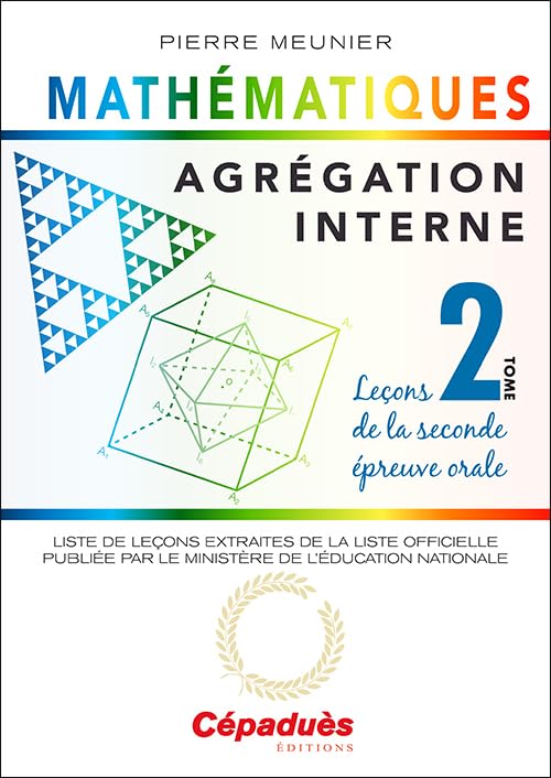 Agrégation interne de mathématiques (tome 2): Tome 2, Leçons de la seconde épreuve orale Mathematics