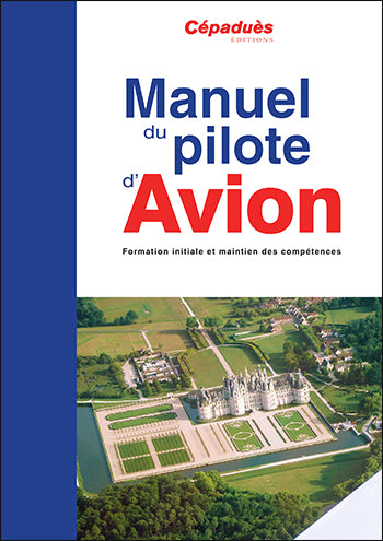 Manuel du pilote d'avion : formation initiale et maintien des compétences book