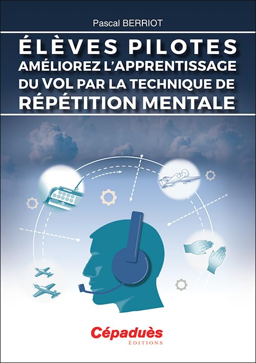 Élèves Pilotes. Améliorez l'apprentissage du vol par la technique de répétition mentale book