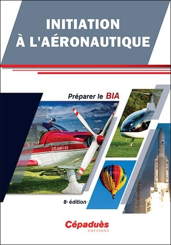 Initiation à l'Aéronautique - Préparer le BIA - 8e édition Leisure & Fun