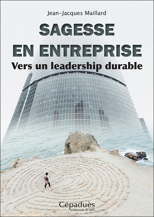 Sagesse en entreprise. Vers un leadership durable book