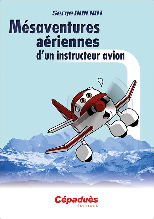 Mésaventures aériennes d'un instructeur avion book