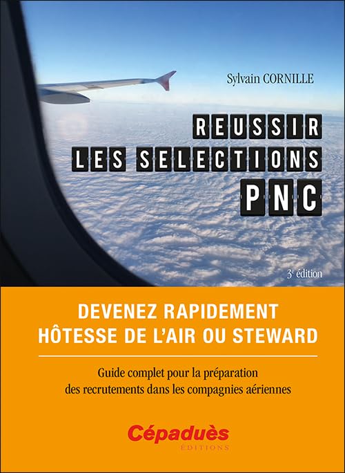 Réussir les sélections PNC. Devenez rapidement hôtesse de l'air ou steward. Guide complet pour la préparation des recrutements dans les compagnies ... pour la préparation des recrutements d Leisure, Home & Garden