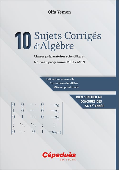 10 Sujets Corrigés d’Algèbre. Classes préparatoires scientifiques. Nouveau programme MPSI / MP2I book