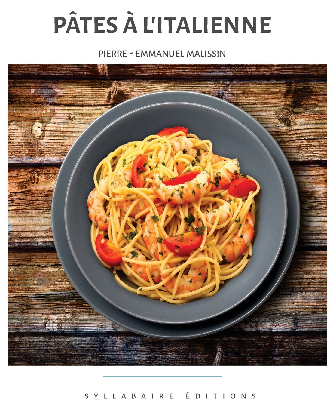 Pâtes à l'Italienne (Collection Cuisine et Mets, Band 3) Cooking & Enjoying