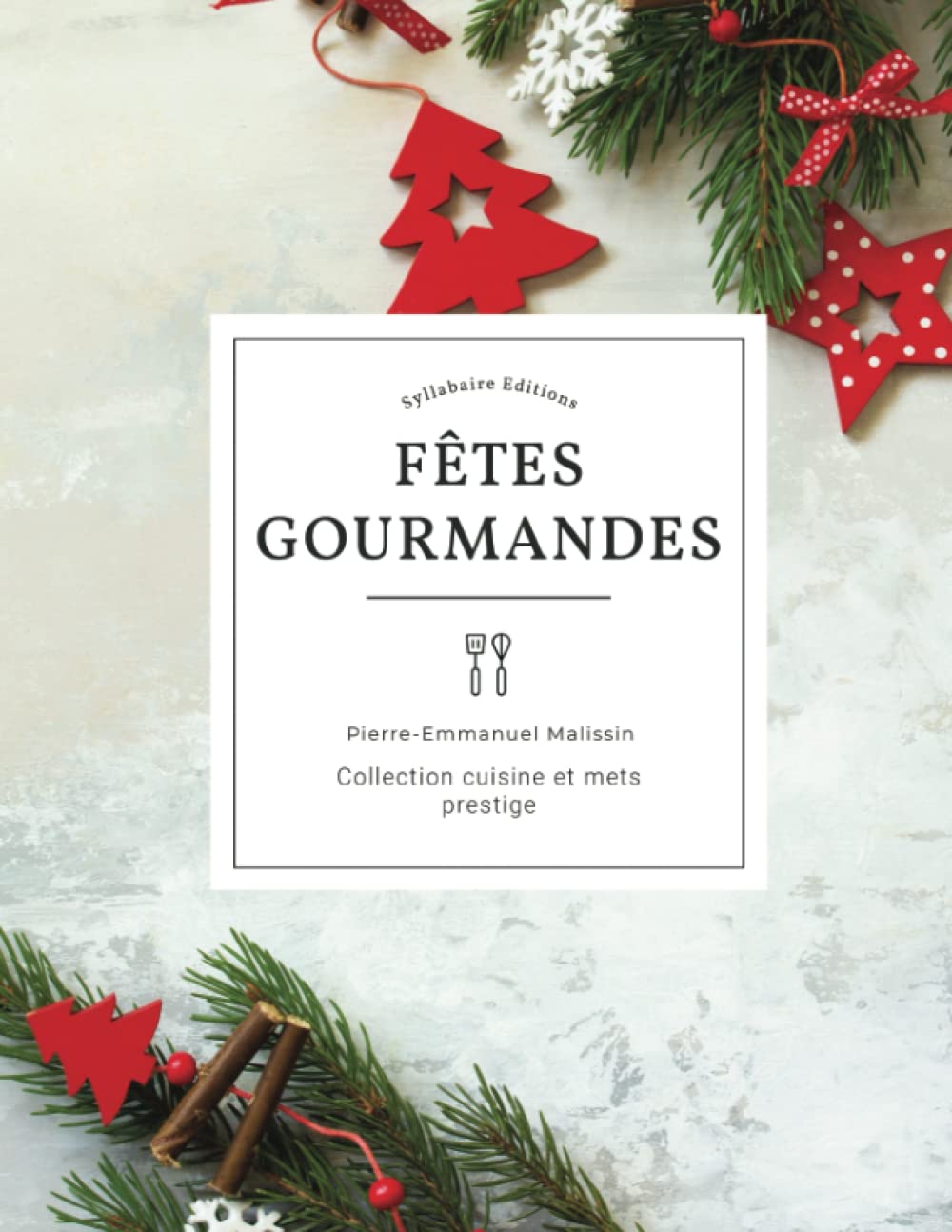 Fêtes Gourmandes (Prestige, Band 1) Cooking & Enjoying