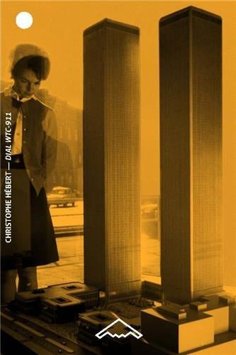 Dial WTC-911 : petite histoire du World Trade Center book